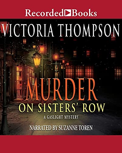 Murder on Sisters' Row by Victoria Thompson audio book cover shows an empty New York city street at night, lit by gas street lights. Red light shines from within windows that have bars over them.