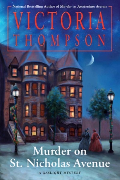 Murder on St. Nicholas Avenue by Victoria Thompson book cover shows a Victorian mansion in New York City in the early 1900s. It's evening and the sky is getting dark and a sliver of moon is visible. Gas street lights are lit. There's snow on the ground, and two women walk by.