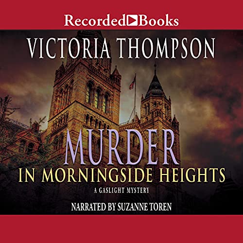 Murder in Morningside Heights by Victoria Thompson audio book cover shows the top of a gothic New York City building with spires and an American flag on the roof.
