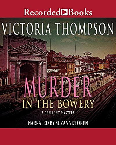 Murder in the Bowery by Victoria Thompson audio book cover shows an elevated train passing a New York City street in the early 1900s at dusk.