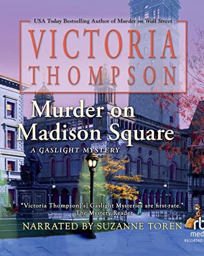 Murder on Madison Square audio book by Victoria Thompson book cover shows Madison Square in New York City in the early 1900's. It's dusk and gas street lamps are lit. A woman in blue walks by, and a woman in yellow sits on a bench.