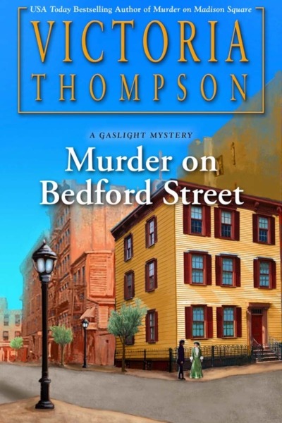 Murder on Bedford Street by Victoria Thompson book cover shows a yellow, 3-story house with red shuttters on a corner in early 1900s New York City. It's afternoon and the sky is blue. Gas street lamps can be seen. A man and woman stand on the corner in front of the house, talking.