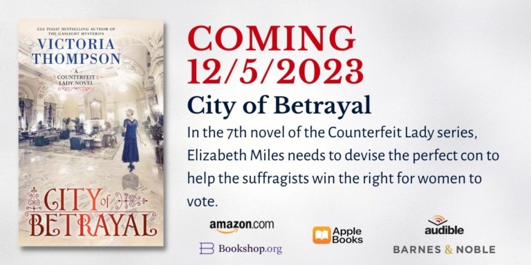 Ad for City of Betrayal by Victoria Thompson features the book cover and text: Coming 12/5/23. In the 7th novel of the Counterfeit Lady series, Elizabeth Miles needs to devise the perfect con to help the suffragists win the right for women to vote.